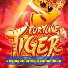 acompanhates economicas